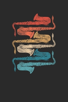 Paperback Saxophone Retro: Saxophones Notebook, Dotted Bullet (6" x 9" - 120 pages) Musical Instruments Themed Notebook for Daily Journal, Diary, Book