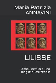 Paperback Ulisse: Amici, nemici e la moglie quasi fedele [Italian] Book