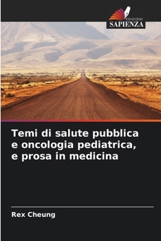 Paperback Temi di salute pubblica e oncologia pediatrica, e prosa in medicina [Italian] Book