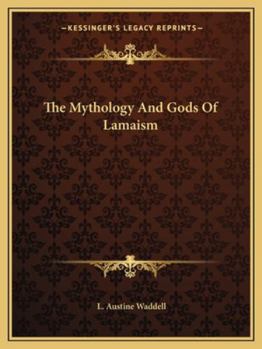 Paperback The Mythology And Gods Of Lamaism Book