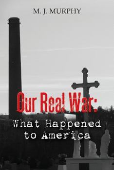 Paperback Our Real War: What Happened to America Book
