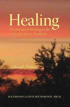 Paperback Healing: Psychological Healing in the Catholic Mystic Tradition Book