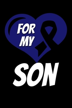 For My Son: Colon Cancer Journal 6x9 120 Pages Blank Lined Paperback
