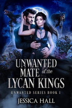 Paperback The Unwanted Mate Of The Lycan Kings Book