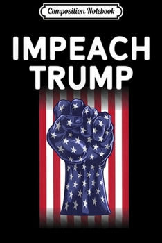Composition Notebook: Impeach Trump Journal/Notebook Blank Lined Ruled 6x9 100 Pages