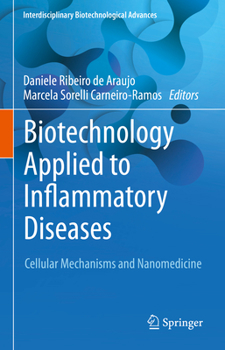Hardcover Biotechnology Applied to Inflammatory Diseases: Cellular Mechanisms and Nanomedicine Book