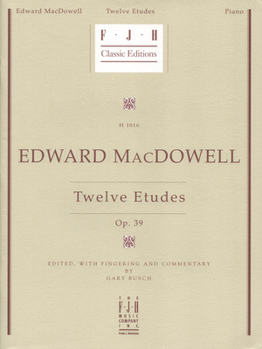 Paperback Edward MacDowell -- Twelve Etudes, Op. 39 Book