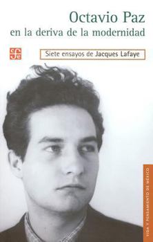 Paperback Octavio Paz en la Deriva de la Modernidad = Octavio Paz in the Drift of Modernity [Spanish] Book