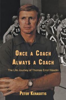 Paperback Once a Coach, Always a Coach: The Life Journey of Thomas Errol Wasdin Book