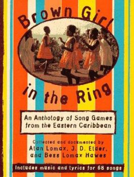 Hardcover Brown Girl in the Ring: An Anthology of Song Games from the Eastern Caribbean Book