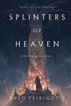 Splinters of Heaven: Book 1 of Pax Terminus