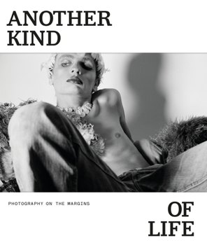 Hardcover Another Kind of Life: Photography on the Margins Book