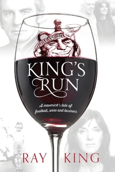 Paperback King's Run: A maverick's tale of football, wine and business Book