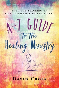 Paperback A-Z Guide to the Healing Ministry Book