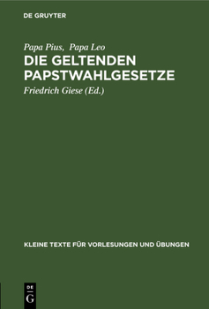 Hardcover Die Geltenden Papstwahlgesetze: Pii X. Constitutio «Vacante Sede Apostolica». Pii X. Constitutio «Commissum Nobis». Leonis XIII. Constitutio «Praedece [German] Book