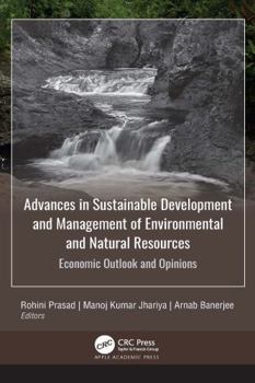 Advances in Sustainable Development and Management of Environmental and Natural Resources: Economic Outlook and Opinions