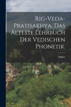 Paperback Rig-Veda-Pratisakhya, das älteste Lehrbuch der vedischen Phonetik. [German] Book