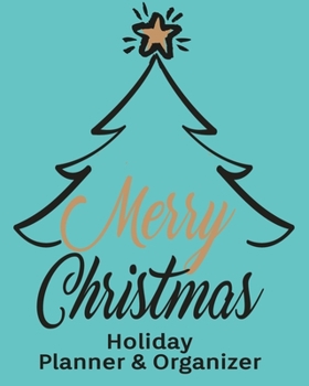 Paperback Merry Christmas Holiday Planner & Organizer: Holiday Party Planner & Festivities Organizer - 8x10 - 100 Pages Book