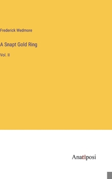 Hardcover A Snapt Gold Ring: Vol. II Book