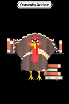 Composition Notebook: Librarian Turkey Thanksgiving For Librarian  Journal/Notebook Blank Lined Ruled 6x9 100 Pages
