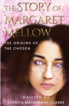 The Story of Margaret Mellow: The Origins of The Chosen
