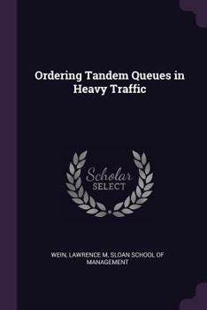 Paperback Ordering Tandem Queues in Heavy Traffic Book