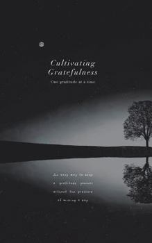 Paperback Cultivating Gratefulness Journal: One gratitude at a time: Simple mindfulness gratitude journal for all men, women, kids etc; nature theme Book