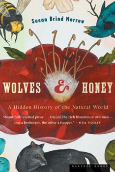 Paperback Wolves and Honey: A Hidden History of the Natural World Book