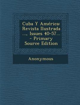 Paperback Cuba Y Am?rica: Revista Ilustrada ..., Issues 40-57... [Spanish] Book