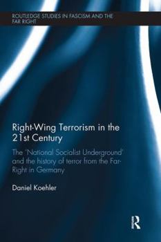 Paperback Right-Wing Terrorism in the 21st Century: The 'National Socialist Underground' and the History of Terror from the Far-Right in Germany Book