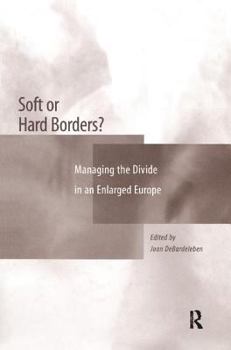 Hardcover Soft or Hard Borders?: Managing the Divide in an Enlarged Europe Book