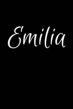 Emilia: Notebook Journal for Women or Girl with the name Emilia - Beautiful Elegant Bold & Personalized Gift - Perfect for Leaving Coworker Boss ... or Graduation - 6x9 Diary or A5 Notepad.