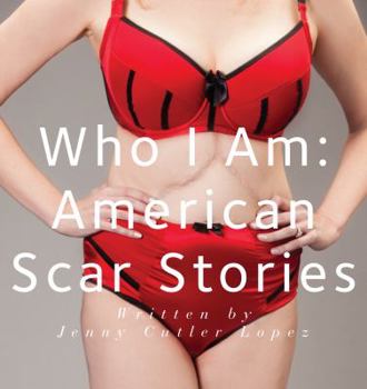 Hardcover Who I Am: American Scar Stories Book