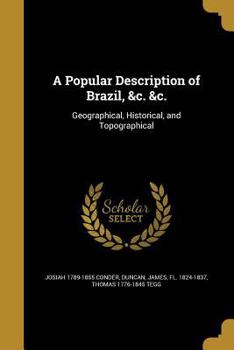 Paperback A Popular Description of Brazil, &c. &c. Book