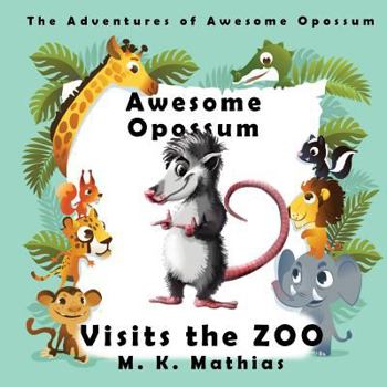 Paperback Awesome Opossum Visits the Zoo Book