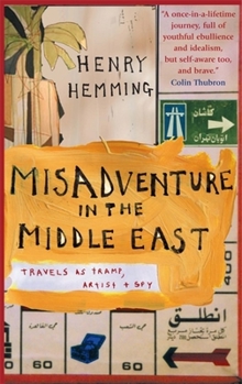 Paperback Misadventure in the Middle East: Travels as a Tramp, Artist and Spy Book
