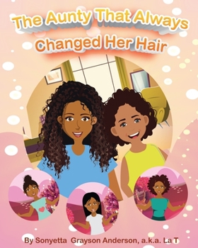 Paperback The Aunty That Always Changed Her Hair! Book