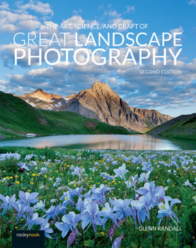 Paperback The Art, Science, and Craft of Great Landscape Photography Book