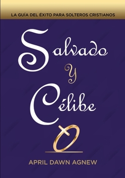 Paperback Salvado y Célibe: La Guía del Éxito Para Solteros Cristianos [Spanish] Book