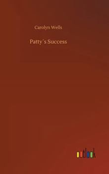 Patty's Success - Book #8 of the Patty Fairfield