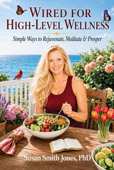Paperback Wired for High-Level Wellness: Simple Ways to Rejuvenate, Meditate & Prosper Book