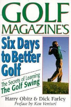 Paperback Six Days to Better Golf: The Secrets of Learning the Golf Swing Book