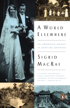 Paperback A World Elsewhere: An American Woman in Wartime Germany Book