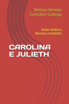 CAROLINA E JULIETH: Amor lésbico Novela completa (Portuguese Edition)