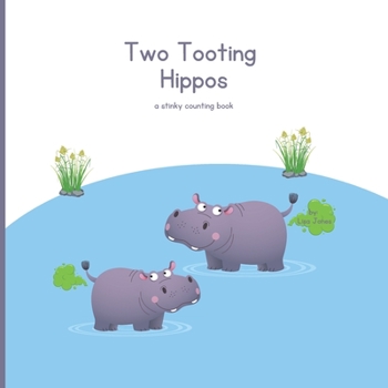Paperback Two Tooting Hippos: A Stinking Counting Book