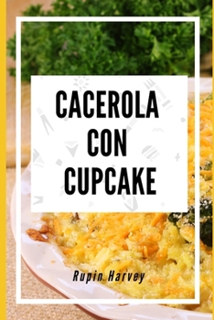 Paperback Cacerola Con Cupcake: Recetas De Cazuela Con Sabor Diferente. [Spanish] Book