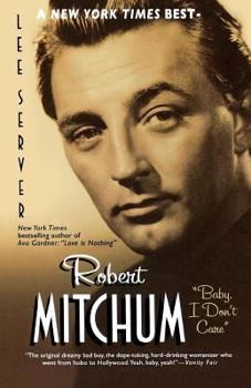 Paperback Robert Mitchum: Baby, I Don't Care Book