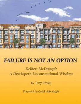 Hardcover Failure Is Not an Option: Delbert McDougal: A Developer's Unconventional Wisdom Book
