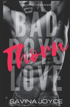 Thorn: A Bad Boy Romance (Bad Boys Love) - Book #1 of the Bad Boys Love