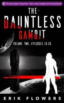 Paperback The Dauntless Gambit: Volume Two: Episodes 16-30 Book